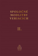 Spolon modlitby veriacich II.