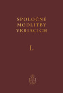 Spolon modlitby veriacich I.